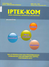 IPTEK-KOM: Jurnal Komunikasi, Informatika, dan Kebijakan Volume 15 No 2 Desember 2013