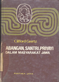 Abangan, Santri, Priyayi Dalam Masyarakat Jawa