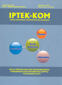 IPTEK-KOM: Jurnal Komunikasi Informatika dan Kebijakan Volume 16 Nomor 1 Juni 2014