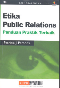 Etika Public Relations:Panduan Praktik Terbaik