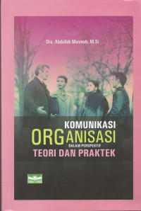 Komunikasi Organisasi dalam Perspektif Teori dan Praktek