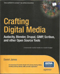 Crafting Digital Media: Audacity, Blender, Drupal, GIMP, Scribus, and Open Source Tools