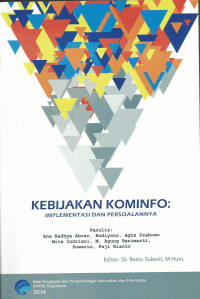 Bunga Rampai Hasil Penelitian dan Pengkajian. Kebijakan Kominfo: Implementasi dan Persoalannya