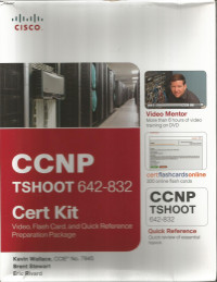 CCNP TSHOOT 642-832 Cert Kit: Video, Flash Card, and Quick Reference Preparation Package