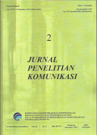 Jurnal Penelitian Komunikasi 2
Volume 18 Nomor 2 Desember 2015