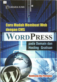 Cara Mudah Membuat Web dengan CMS Word Press pada Domain dan Hosting Gratisan