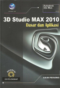 Tiga Dimensi Studio MAX 2010 Dasar dan Aplikasi