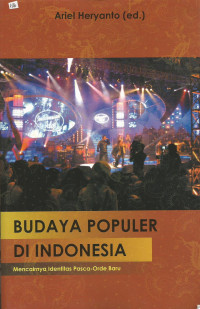 Budaya Populer Di Indonesia: Mencairnya Identitas Pasca-Orde Baru
