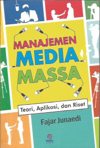 Manajemen Media Massa: Teori, Aplikasi, dan Riset