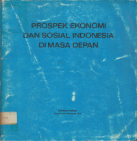 Prospek Ekonomi dan Sosial Indonesia Di Masa Depan