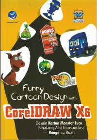 Panduan Aplikatif dan Solusi,Funny Cartoon Design with CorelDraw X6,Desain Kartun Monster Lucu, Binatang, Alat Transportasi, Bunga dan Buah