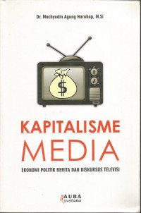 Kapitalisme Media, Ekonomi Politik Berita dan Diskursus Televisi