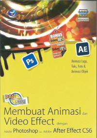 Panduan Aplikatif & Solusi: Membuat Animasi dan Video Effect dengan Adobe Photoshop dan Adobe After Effect CS6