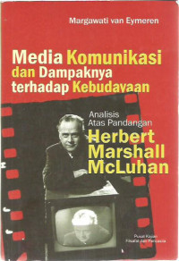 Media Komunikasi dan Dampaknya Terhadap Kebudayaan: Analisis Atas Pandangan Herbert Marshall McLuhan