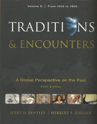Traditions & Encounters : A Global Perspective on the Past, Volume B, From  1000 to 1800