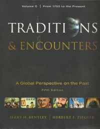 Traditions & Encounters : A Global Perspective on the Past, Volume C, From  1750 to the Present