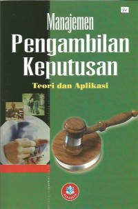 Manajemen Pengambilan Keputusan Teori dan Aplikasi