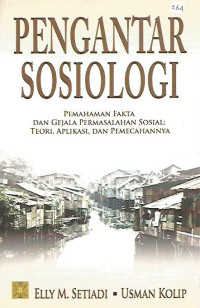 Pengantar Sosiologi: Pemahaman Fakta dan Gejala Permasalahan Sosial, Teori, Aplikasi dan Pemecahannya