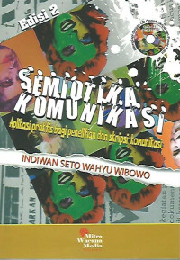 Semiotika Komunikasi: Aplikasi Praktis Penelitian dan Skripsi Komunikasi