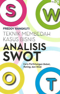 Analisis SWOT: Teknik Membedah Kasus Bisnis