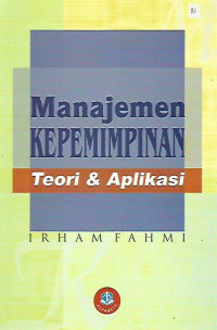 Manajemen Kepemimpinan: Teori dan Aplikasi