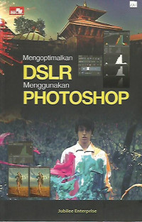 Mengoptimalkan DSLR Menggunakan Photoshop