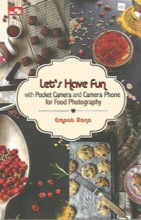 Let's Have Fun with Pocket Camera and Camera Phone for Food Photography