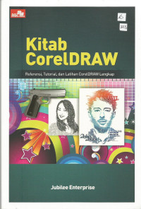 Kitab CorelDRAW: Referensi, Tutorial, dan Latihan CorelDRAW Lengkap