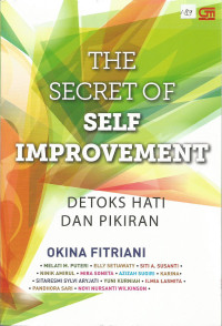 The Secret of Self Improvement: Detoks Hati dan Pikiran