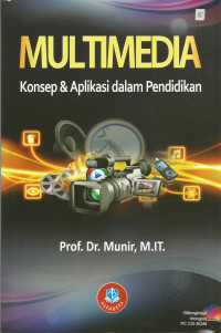 Multimedia: Konsep & Aplikasi Dalam Pendidikan