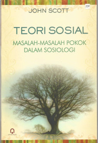 Teori Sosial: Masalah-masalah Pokok Dalam Sosiologi
