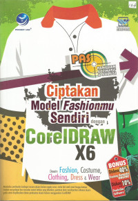Panduan Aplikatif & Solusi: Ciptakan Model Fashionmu Sendiri  Dengan CorelDraw X6, Desain Fashion, Costum, Clothing, Dress & Wear