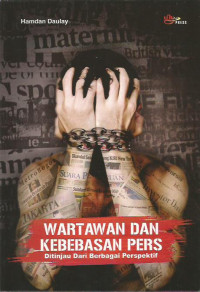 Wartawan dan Kebebasan Pers Ditinjau dari Berbagai Perspektif