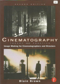 Cinematography Theory and Practice: Image Making for Cinematographers and Directors