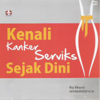 Kenali Kanker Serviks Sejak Dini