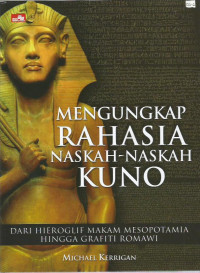 Mengungkap Rahasia Naskah-naskah Kuno: Dari Hieroglif Makam Mesopotamia Hingga Grafiti Romawi