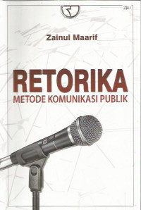 Retorika: Metode Komunikasi Publik