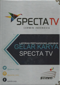 SPECTA TV Cermin Indonesia: Laporan Pertanggungjawaban Gelar Karya Specta TV