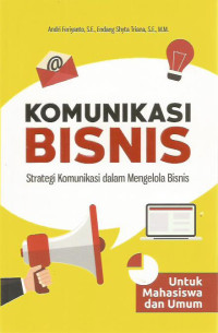 Komunikasi Bisnis: Strategi Komunikasi dalam Mengelola Bisnis