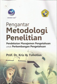 Pengantar Metodologi Penelitian: Pendekatan Manajemen Pengetahuan untuk Perkembangan Pengetahuan