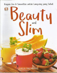 Beauty and Slim: Ragam Jus &Smoothie untuk Langsing yang Sehat