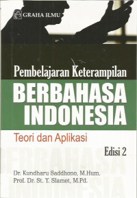 Pembelajaran Keterampilan Berbahasa Indonesia: Teori dan Aplikasi Edisi 2