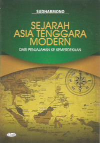 Sejarah Asia Tenggara Modern dari Penjajahan Ke Kemerdekaan