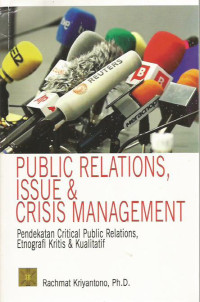 Public Relations, Issue & Crisis Management: Pendekatan Critical Public Relations, Etnografi Kritis & Kualitatif