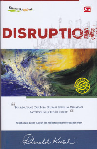 Disruption: Tak Ada Yang Bisa Diubah Sebelum Dihadapi Motivasi Saja Tidak Cukup
