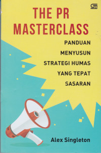 The PR Masterclass: Panduan Menyusun Strategi Humas yang Tepat Sasaran