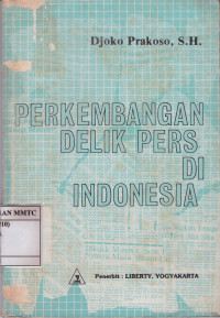 Perkembangan Delik Pers di Indonesia