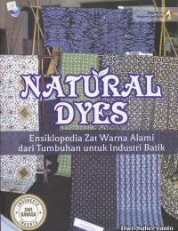 Natural Dyes: Ensiklopedia Zat Warna Alami dari Tumbuhan untuk Industri Batik