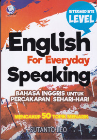 English For Everyday Speaking: Bahasa Inggris untuk Percakapan Sehari-hari