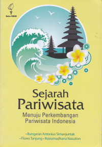 Sejarah Pariwisata: Menuju Perkembangan Pariwisata Indonesia